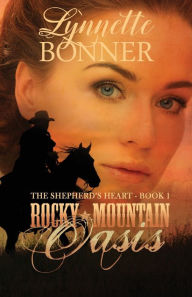 Title: Rocky Mountain Oasis, Author: Lynnette Bonner