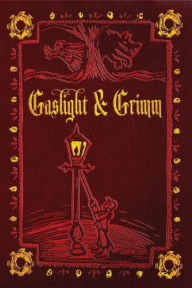 Title: Gaslight & Grimm: Steampunk Faerie Tales, Author: Jody Lynn Nye