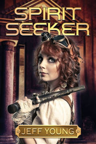 Title: Spirit Seeker: The Kassandra Leyden Adventures, Author: Jeff Young