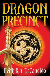 Title: Dragon Precinct, Author: Keith R a DeCandido