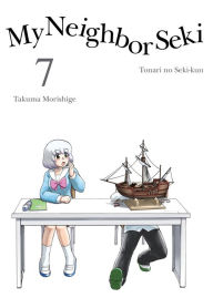 Title: My Neighbor Seki 7, Author: Takuma Morishige