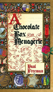 Title: A Chocolate Box Menagerie, Author: Paul Freeman