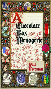 Title: A Chocolate Box Menagerie, Author: Paul Freeman