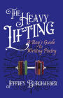 The Heavy Lifting: A Boy's Guide to Writing Poetry