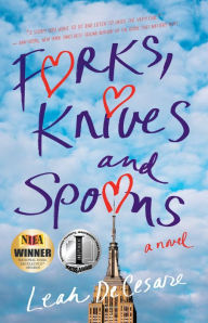 Title: Forks, Knives, and Spoons: A Novel, Author: Leah DeCesare