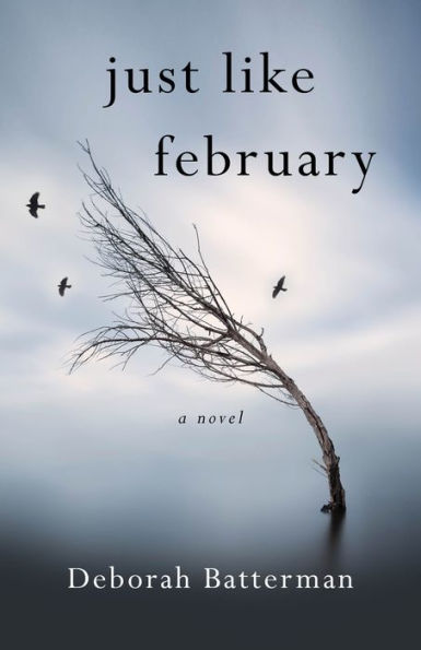 Just Like February: A Novel