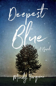 Title: Deepest Blue: A Novel, Author: Mindy Tarquini