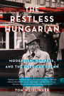 The Restless Hungarian: Modernism, Madness, and The American Dream