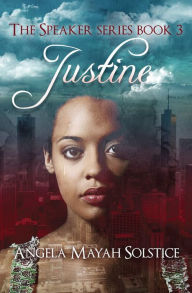 Title: Justine: The Speaker Series, Author: Angela Mayah Solstice