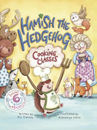 Title: Hamish the Hedgehog, Cooking Classes, Author: Aishwarya Vohra