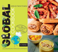 Title: Global Cookbook, Delicious Recipes from Seven Continents, Author: Kids In the Kitchen