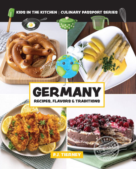 GERMANY, Recipes, Flavors, & Traditions