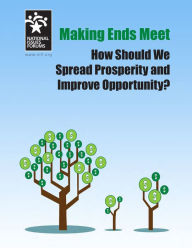 Title: Making Ends Meet: How Should We Spread Prosperity and Improve Opportunity, Author: Tony Wharton