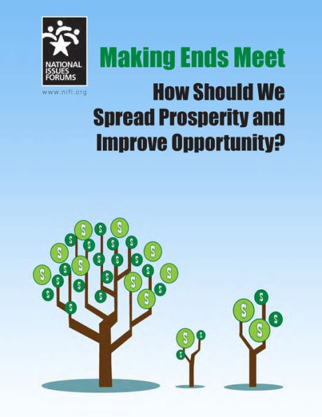 Making Ends Meet: How Should We Spread Prosperity and Improve Opportunity