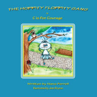 Title: The Hoppity Floppity Gang in C is For Courage, Author: Nana Ferrell