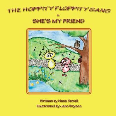 The Hoppity Floppity Gang She's My Friend