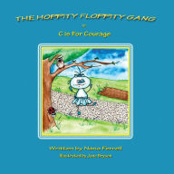 Title: The Hoppity Floppity Gang in C is For Courage, Author: Nana Ferrell