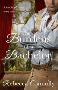 Title: The Burdens of a Bachelor, Author: Rebecca Connolly