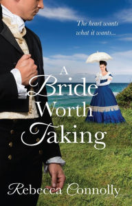 Title: A Bride Worth Taking, Author: Rebecca Connolly