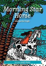 Title: Morning Star Horse, Author: Margarita Engle