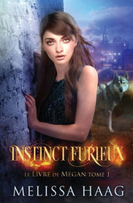 Title: Instinct furieux, Author: Melissa Haag