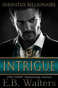 Title: Intrigue: Infinitus Billionaire:, Author: E.B. Walters