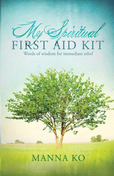 My Spiritual First Aid Kit: Words of Wisdom for Immediate Relief