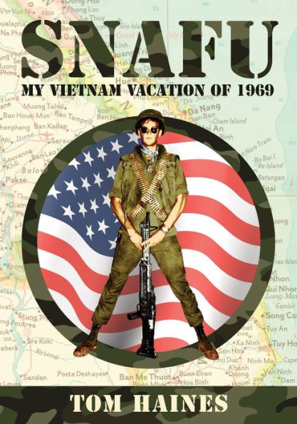 Snafu: My Vietnam Vacation of 1969