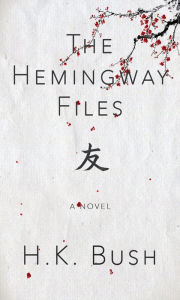 Title: The Hemingway Files, Author: H. K. Bush