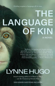 Title: The Language of Kin: A Novel, Author: Lynne Hugo