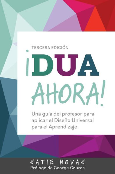 ï¿½DUA Ahora!: Una guï¿½a del profesor para aplicar el Diseï¿½o Universal para el Aprendizaje