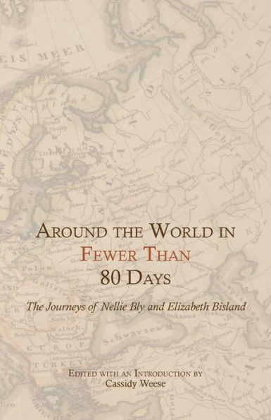 Around the World in Fewer Than 80 Days: The Journeys of Nellie Bly and Elizabeth Bisland