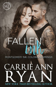 Title: Fallen Ink (Montgomery Ink: Colorado Springs, #1), Author: Carrie Ann Ryan