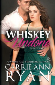 Title: Whiskey Undone, Author: Carrie Ann Ryan