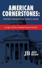 American Cornerstones: History's Insights on Today's Issues: Scope of the Federal Government