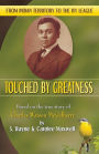 Touched by Greatness: Based on the True Story of Charles Watson McGilberry