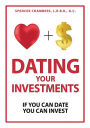 Dating Your Investments: If You Can Date, You Can Invest