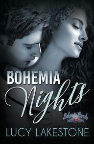 Title: Bohemia Nights, Author: Lucy Lakestone