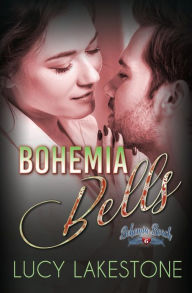 Title: Bohemia Bells, Author: Lucy Lakestone