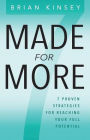 Made for More: 7 Proven Strategies for Reaching Your Full Potential