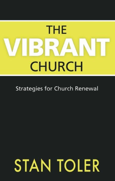 The Vibrant Church: Strategies For Church Renewal