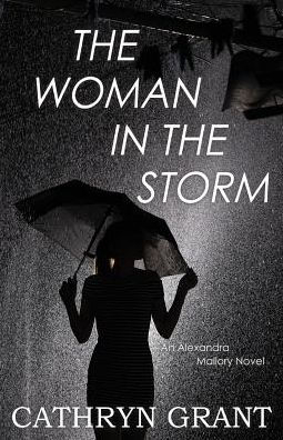 The Woman In the Storm: (A Psychological Suspense Novel) (Alexandra Mallory Book 10)