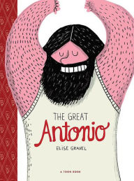 Title: The Great Antonio: TOON Level 2, Author: Elise Gravel