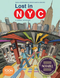 Ebook txt file free download Lost in NYC: A Subway Adventure: A TOON Graphic English version 9781943145485  by Nadja Spiegelman, Sergio Garcia Sanchez