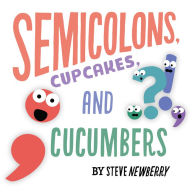 Title: Semicolons, Cupcakes, and Cucumbers, Author: Josephat Macharia Chege