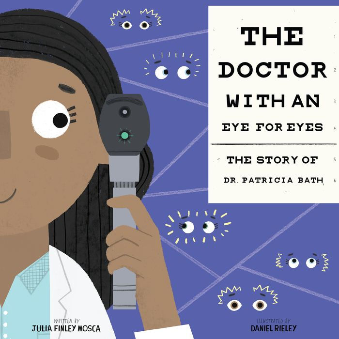 The Doctor with an Eye for Eyes: The Story of Dr. Patricia Bath