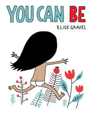 Title: You Can Be, Author: Elise Gravel