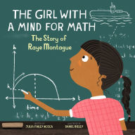 Title: The Girl With a Mind For Math: the Story of Raye Montague, Author: Julia Finley Mosca