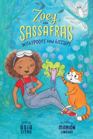 Pdf files free download ebooks Wishypoofs and Hiccups: Zoey and Sassafras #9