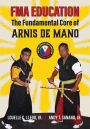 FMA Education: The Fundamental Core of Arnis de Mano